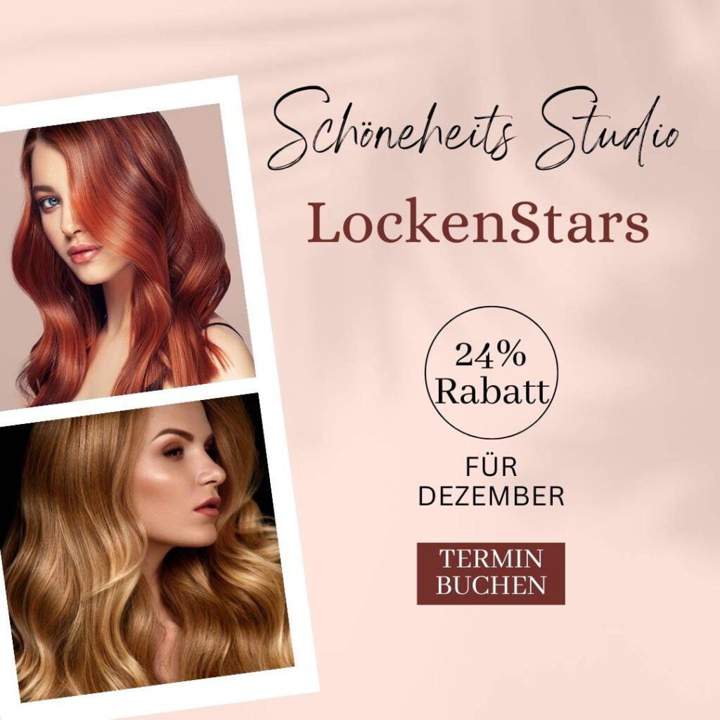 Werbung für „Schönheits Studio LockenStars“ mit Bildern von Frauen mit roten und blonden Haaren. Der Text enthält „24 % Rabatt für Dezember“ und „Termin Buchen“ auf beigem Hintergrund.